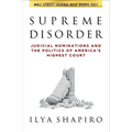Supreme Disorder: Judicial Nominations and the Politics of America's Highest Court