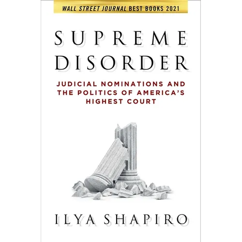 Supreme Disorder: Judicial Nominations and the Politics of America's Highest Court