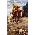 Bobby The Avid Hunter