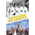 Sidelined No Longer: The Untold Story of Women's College Sports