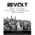 Revolt: East Village Activism Literature, 1960s through 1990s
