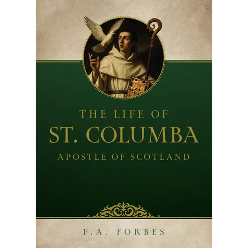 The Life of St. Columba: Apostle of Scotland