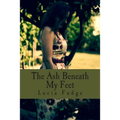 The Ash Beneath My Feet