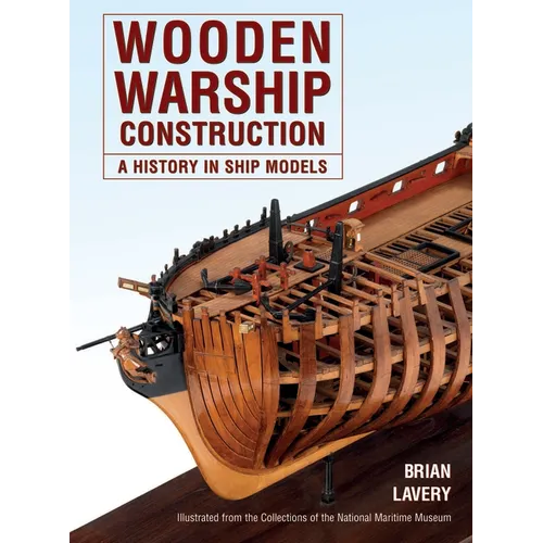Wooden Warship Construction: A History in Ship Models