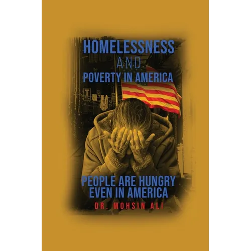 Homelessness and Poverty in America: People Are Hungry Even in America