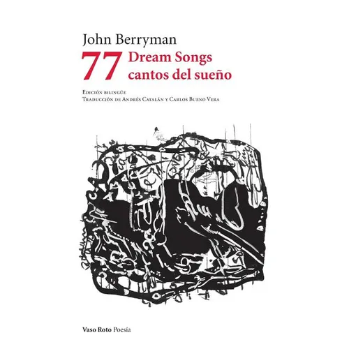 77 Dream Songs/ Cantos del sueño