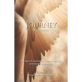 Journey of the Angels: The story of creation that's never been told, now told by a real angel.