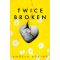 Twice Broken