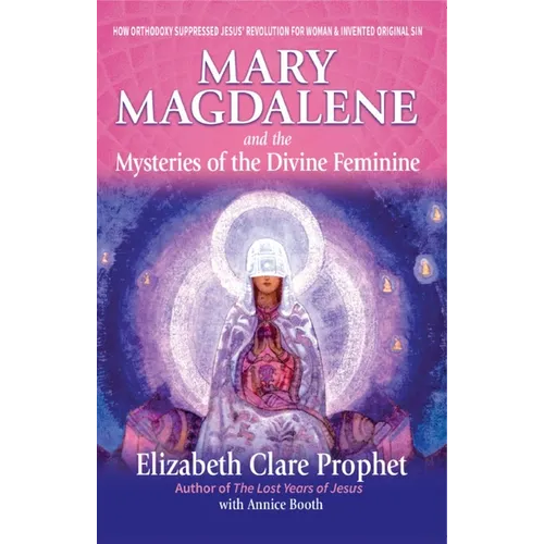 Mary Magdalene and the Mysteries of the Divine Feminine
