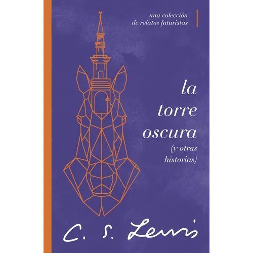 La Torre Oscura (Y Otras Historias): Una Colección de Relatos Futuristas