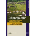 The Balkans in the Seventh Century: Ethnic and Cultural Transformations