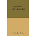 Sadhu Sundar Singh, Called Of God