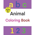 ABC 123 Animal Coloring Book: Fun with numbers, letters, Shapes, Colors, counting, and Animals! for preschool through kindergarten (Kids coloring ac