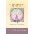 In the Presence of the Sun: Stories and Poems, 1961-1991