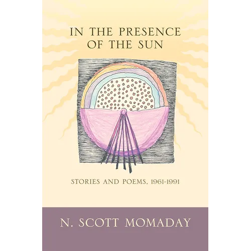 In the Presence of the Sun: Stories and Poems, 1961-1991