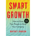 Smart Growth: How to Grow Your People to Grow Your Company