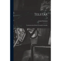 Telstar: Communication Break-through by Satellite; 0