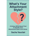 What's Your Attachment Style?: A Unique MCQ-Based Test to Identify Your Attachment Style from Home