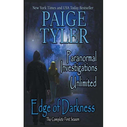 Edge of Darkness: The Complete First Season (Paranormal Investigations Unlimited)