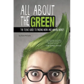 All about the Green: The Teens' Guide to Finding Work and Making Money