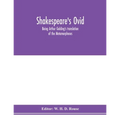 Shakespeare's Ovid: being Arthur Golding's translation of the Metamorphoses