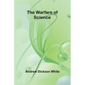 The Warfare of Science
