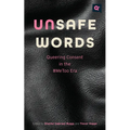 Unsafe Words: Queering Consent in the #Metoo Era