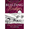 Building Bridges: A Big City Mayor Reflects on Leadership