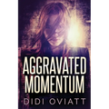 Aggravated Momentum: A Riveting Psychological Thriller