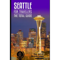 SEATTLE FOR TRAVELERS. The total guide: The comprehensive traveling guide for all your traveling needs. By THE TOTAL TRAVEL GUIDE COMPANY