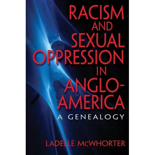 Racism and Sexual Oppression in Anglo-America: A Genealogy