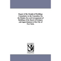 Report of the Heights of Buildings Commission to the Committee on the Height, Size and Arrangement of Buildings of the Board of Estimate and Apportion