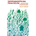 Environmentalism from Below: How Global People's Movements Are Leading the Fight for Our Planet