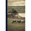 Jersey Cattle: Their Feeding and Management