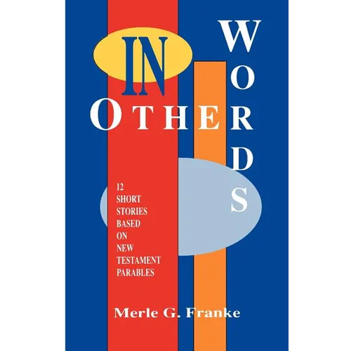 In Other Words: 12 Short Stories Based on New Testament Parables