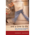 And a Time to Die: How American Hospitals Shape the End of Life