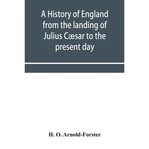 A history of England from the landing of Julius Cæsar to the present day