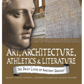 The Daily Lives of Ancient Greeks!: Art, Architecture, Athletics & Literature Grade 5 Social Studies Children's Books on Ancient History