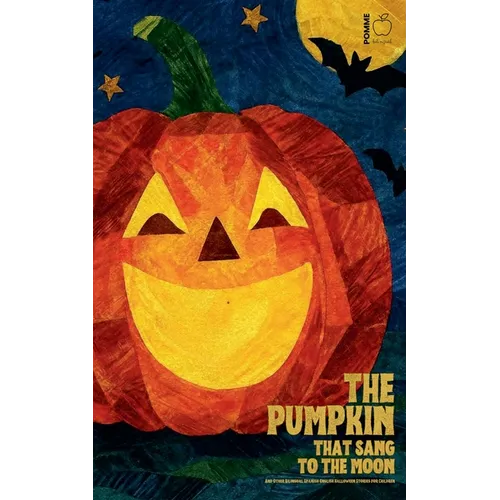 The Pumpkin That Sang to the Moon And Other Bilingual Spanish-English Halloween Stories for Children - Paperback