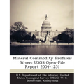 Mineral Commodity Profiles: Silver: Usgs Open-File Report 2004-1251