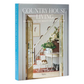 Country House Living: Celebrating the Beauty of Life at Home
