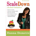 Scale Down: A Realistic Guide to Balancing Body, Soul & Spirit