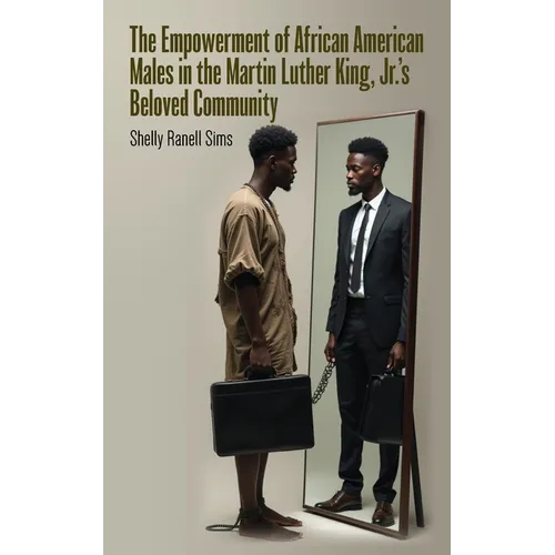 The Empowerment of African American Males in Martin Luther King, Jr's Beloved Community