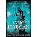 Dance If Ye Can: A Dictionary of Scottish Battles
