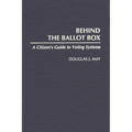Behind the Ballot Box: A Citizen's Guide to Voting Systems