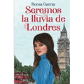 Seremos la lluvia de Londres