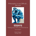 Philosophy is not Difficult ... We Are!: Thinking About Who and What We Are