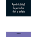 Manual of methods for pure culture study of bacteria