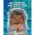 The Squirrel Who Loves Pizza and Other Nutty Stories