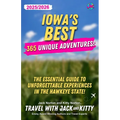 Iowa's Best: 365 Unique Adventures (2025-2026 Edition): 365 Unique Adventures (2025-2026 Edition): 365 Unique Adventures